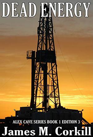 Dead Energy by James M. Corkill