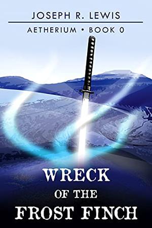 Wreck of the Frost Finch (Aetherium #0)