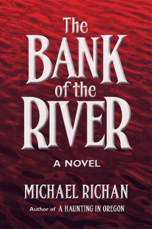 The Bank of the River by Michael Richan