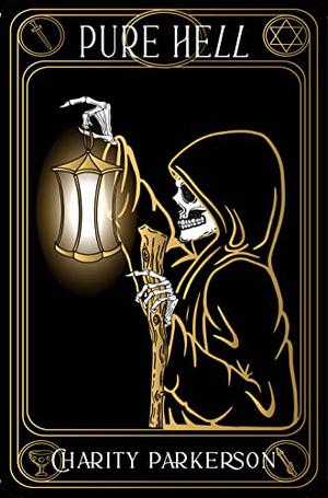 Pure Hell by Charity Parkerson, Regina Puckett