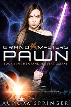Grand Master's Pawn: Book 1 in the Grand Master's Trilogy (Grand Master's Galaxy #1)