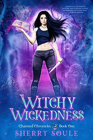 Witchy Wickedness by Sherry J. Soule