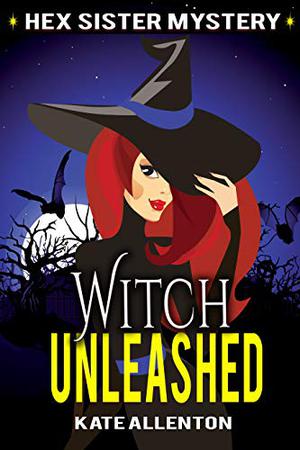 Witch Unleashed by Kate Allenton