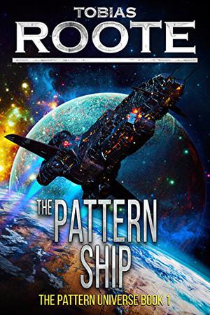 The Pattern Ship (The Pattern Universe #1)