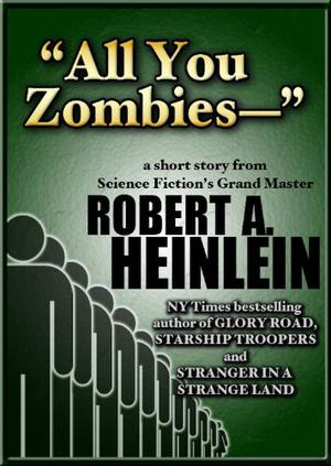 All You Zombies by Robert A. Heinlein