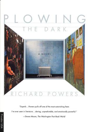 Plowing the Dark by Richard Powers
