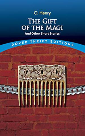 The Gift of the Magi and Other Short Stories by O. Henry