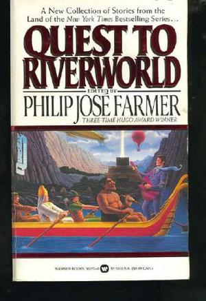 Quest to Riverworld by Philip José Farmer