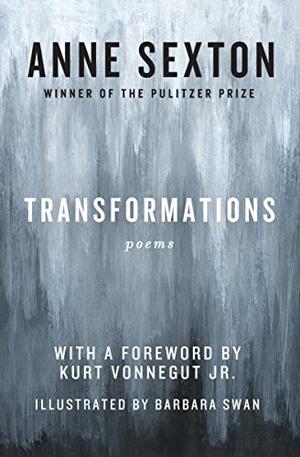 Transformations by Anne Sexton, Kurt Vonnegut Jr.