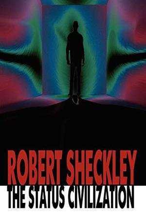 The Status Civilization by Robert Sheckley