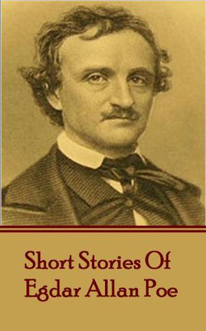 The Short Stories Of Edgar Allan Poe Vol. 1 by Edgar Allan Poe