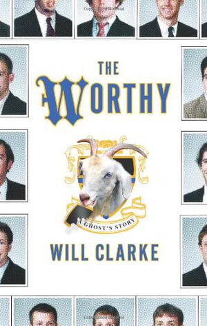 The Worthy: A Ghost's Story by Will Clarke