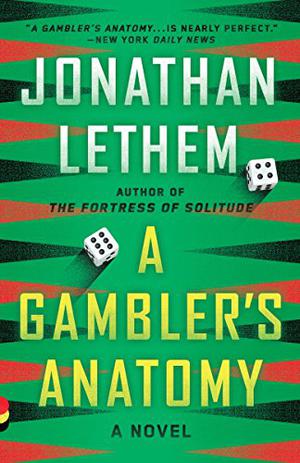 A Gambler's Anatomy by Jonathan Lethem