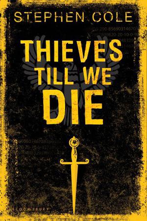 Thieves Till We Die by Stephen Cole