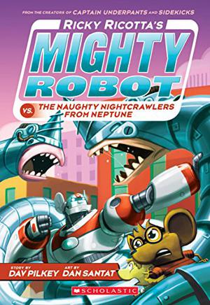 Ricky Ricotta's Mighty Robot vs. the Naughty Nightcrawlers from Neptune  (Ricky Ricotta's Mighty Robot #8) (Ricky Ricotta #8)