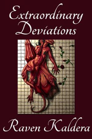 Extraordinary Deviations by Raven Kaldera