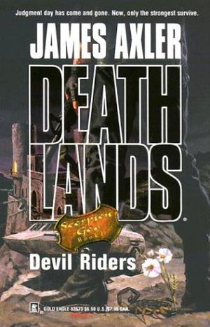 Devil Riders  (Scorpion God, #1) (Deathlands #63)