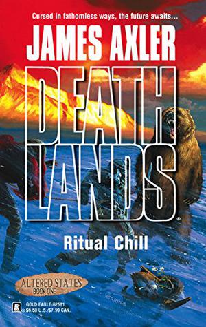 Ritual Chill  (Altered States, #1) (Deathlands #71)