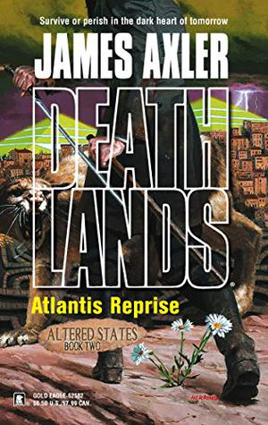Atlantis Reprise  (Altered States, #2) (Deathlands #72)