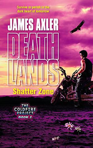 Shatter Zone  (The Coldfire Project, #1) by James Axler, Nick Pollotta