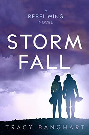 Storm Fall by Tracy Banghart