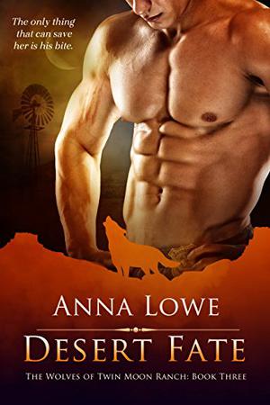 Desert Fate (The Wolves of Twin Moon Ranch #3)