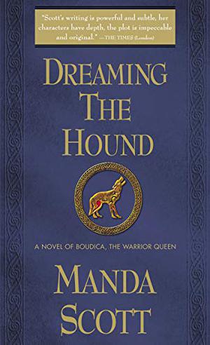 Dreaming the Hound by Manda Scott