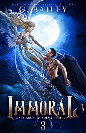 Immoral (Dark Angel Academy #3)