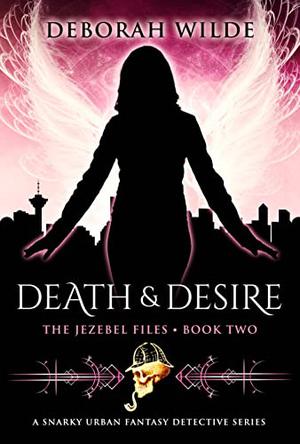 Death & Desire by Deborah Wilde