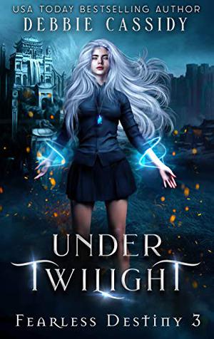 Under Twilight (Fearless Destiny #3)