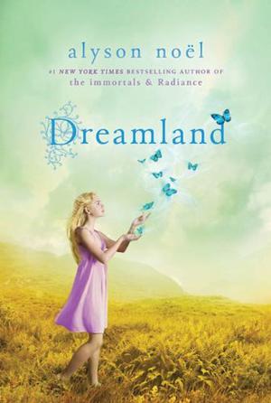 Dreamland by Alyson Noel