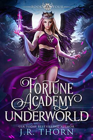 Fortune Academy Underworld: Book Four by J.R. Thorn