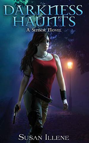 Darkness Haunts by Susan Illene