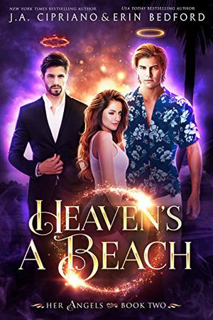 Heaven's a Beach by J.A. Cipriano, Erin Bedford