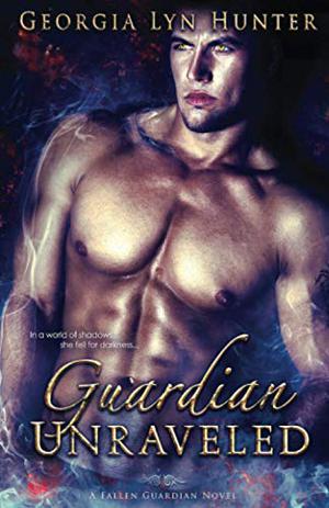 Guardian Unraveled (Fallen Guardians #3)