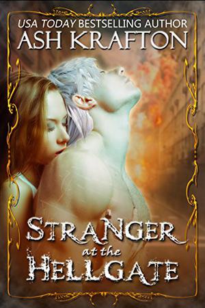 Stranger at the Hell Gate: A Paranormal Romance Novella by Ash Krafton