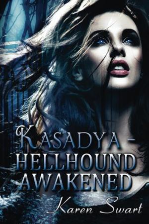 Kasadya Hellhound Awakened by Karen Swart