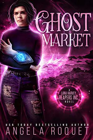 Ghost Market (Lana Harvey, Reapers Inc. #6)