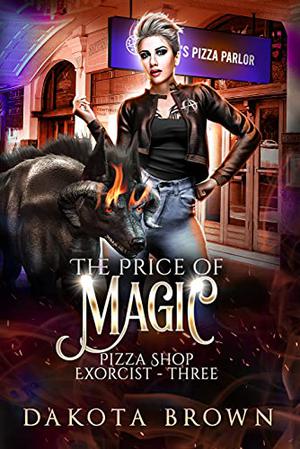 The Price of Magic (Pizza Shop Exorcist #3)