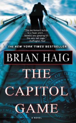 The Capitol Game by Brian Haig, Scott Brick