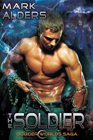 The Soldier (Border Worlds Saga #2)