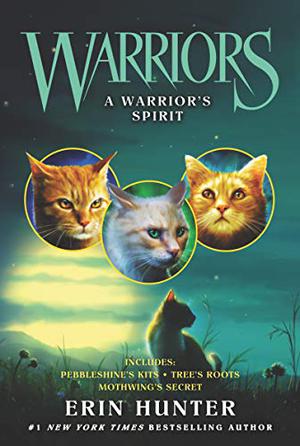 Warriors: A Warrior's Spirit (Warriors Novellas #16-18)