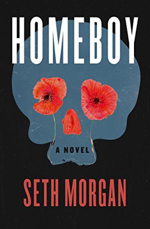 Homeboy: A Novel by Seth Morgan