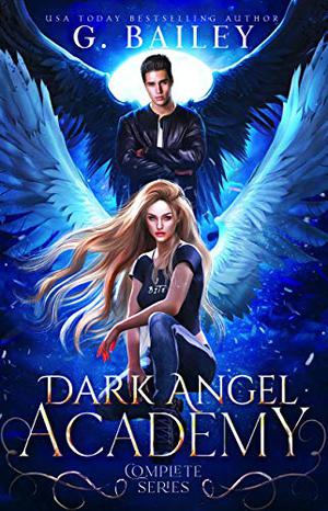 Dark Angel Academy: The Complete Series by G. Bailey