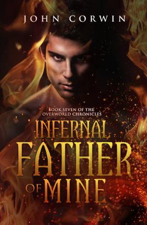 Infernal Father of Mine (Overworld Chronicles #7)