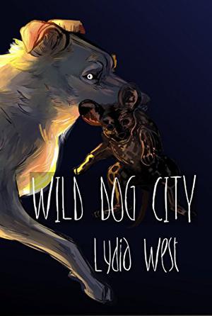 Wild Dog City (Darkeye #1)