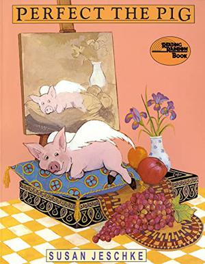 Perfect the Pig by Susan Jeschke