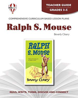 Ralph S. Mouse by Beverly Cleary: Teacher Guide  (Novel Units) by Gloria Levine