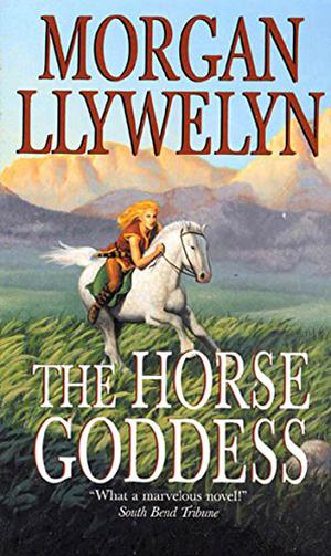 The Horse Goddess by Morgan Llywelyn
