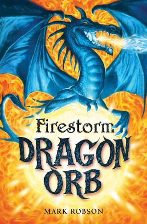 Dragon Orb: Firestorm by Mark Robson